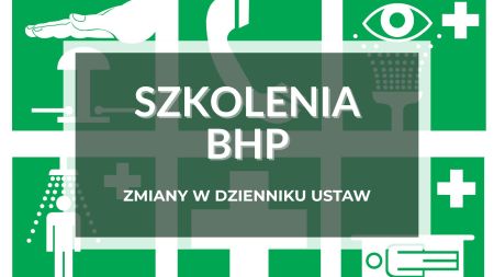 Szkolenia z zakresu bezpieczeństwa i higieny pracy – zmiany w Dzienniku Ustaw