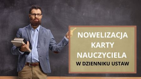Nowelizacja Karty Nauczyciela ogłoszona w Dzienniku Ustaw