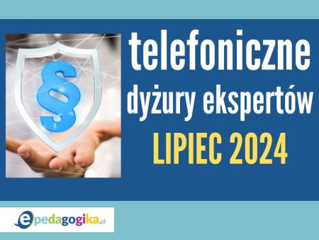   Telefoniczne dyżury ekspertów: lipiec 2024