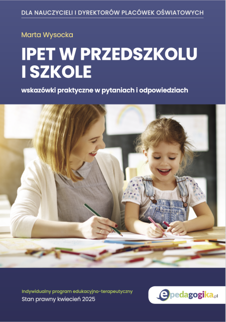  IPET w przedszkolu i szkole – wskazówki praktyczne w pytaniach i odpowiedziach 
