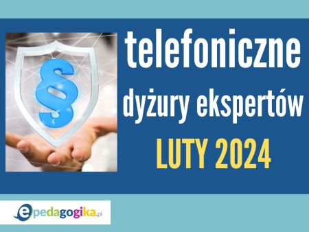   Telefoniczne dyżury ekspertów: LUTY 2024