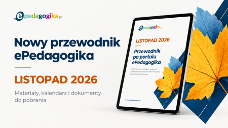 Listopad 2026 w szkole i przedszkolu. Sprawdź przewodnik ePedagogika z materiałami do pobrania