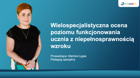   Wielospecjalistyczna ocena poziomu funkcjonowania ucznia z niepełnosprawnością wzroku