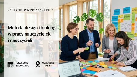 Metoda design thinking w pracy nauczycielek i nauczycieli – weź udział w szkoleniu