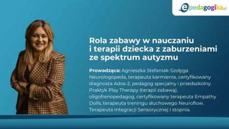 Rola zabawy w nauczaniu i terapii dziecka z zaburzeniem ze spektrum autyzmu